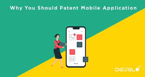 Why You Should Patent Mobile Application