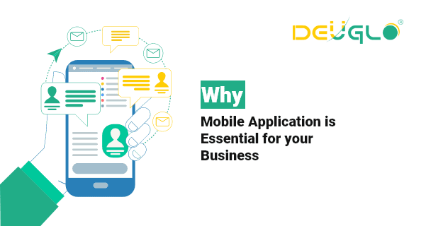 Why Mobile Application is essential for your business