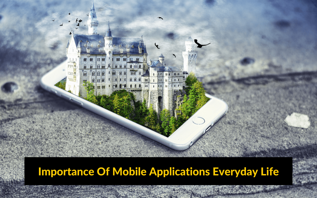 Importance Of Mobile Applications Everyday Life