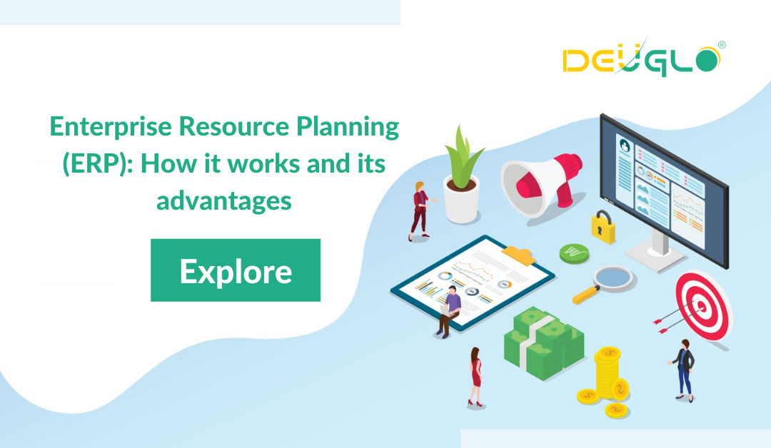 Enterprise Resource Planning (ERP): How it works and its advantages