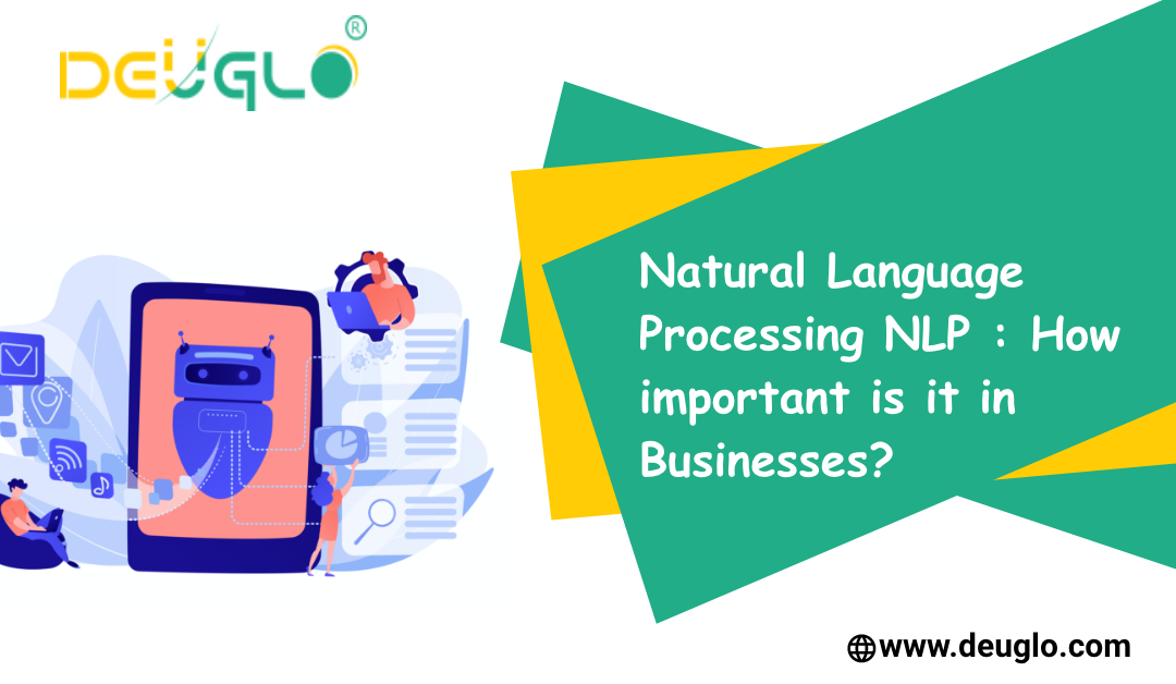 Natural Language Processing NLP : How important is it in Businesses?