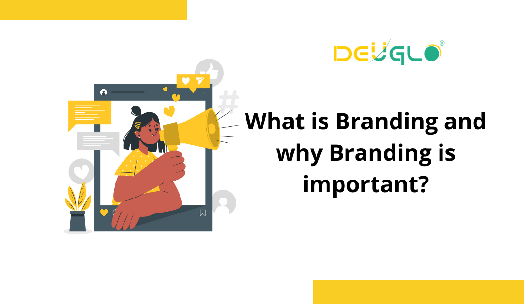 What is Branding and why is Branding important?