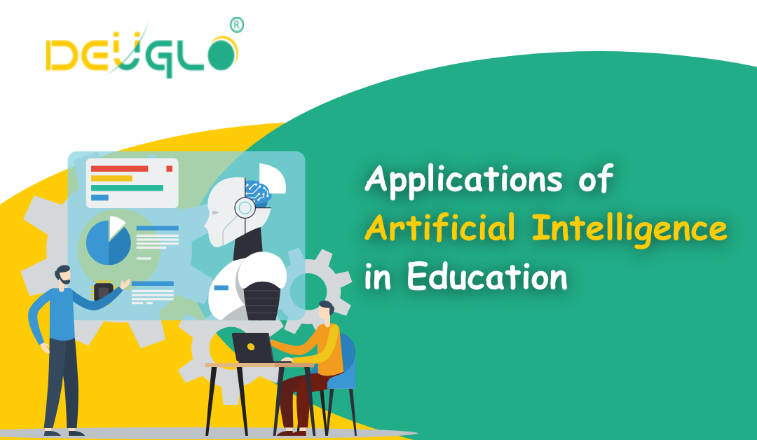 Applications of Artificial Intelligence AI in Education