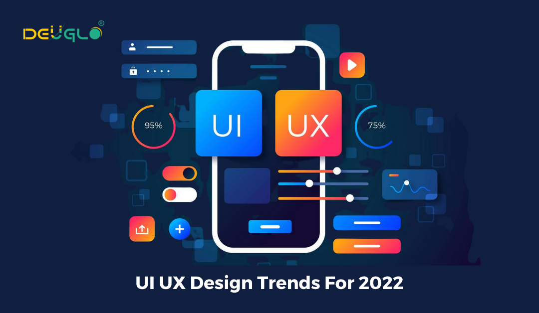 UI UX Design Trends For 2022