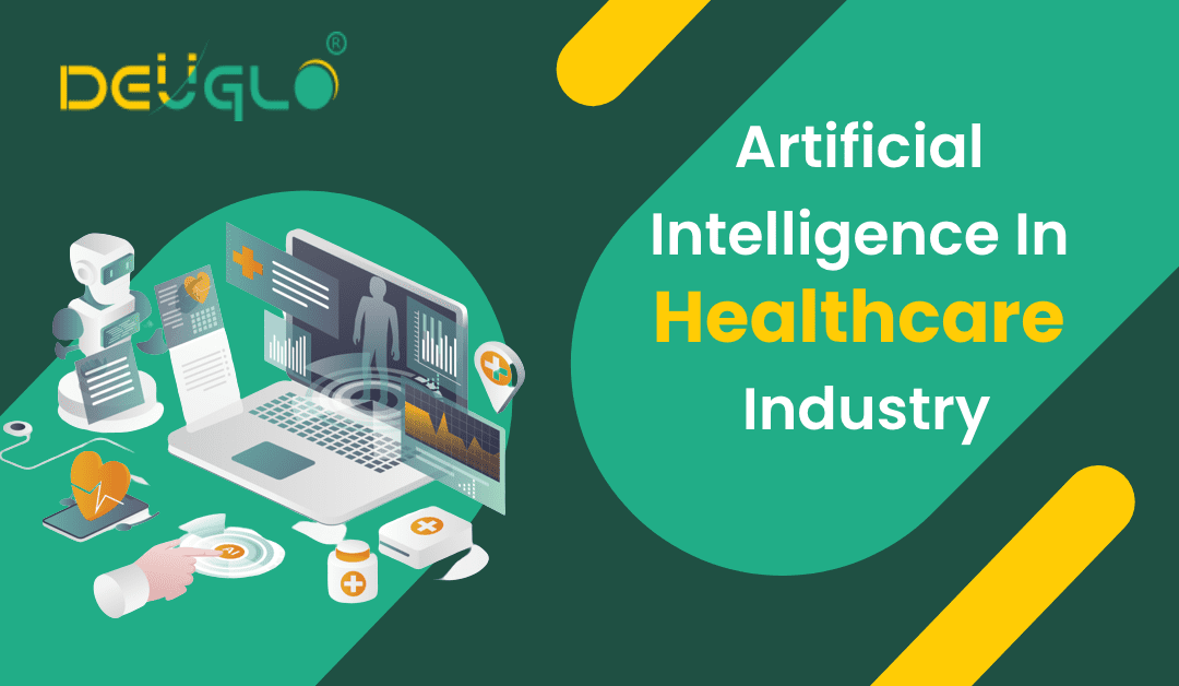 Artificial Intelligence in Healthcare Industry | Deuglo