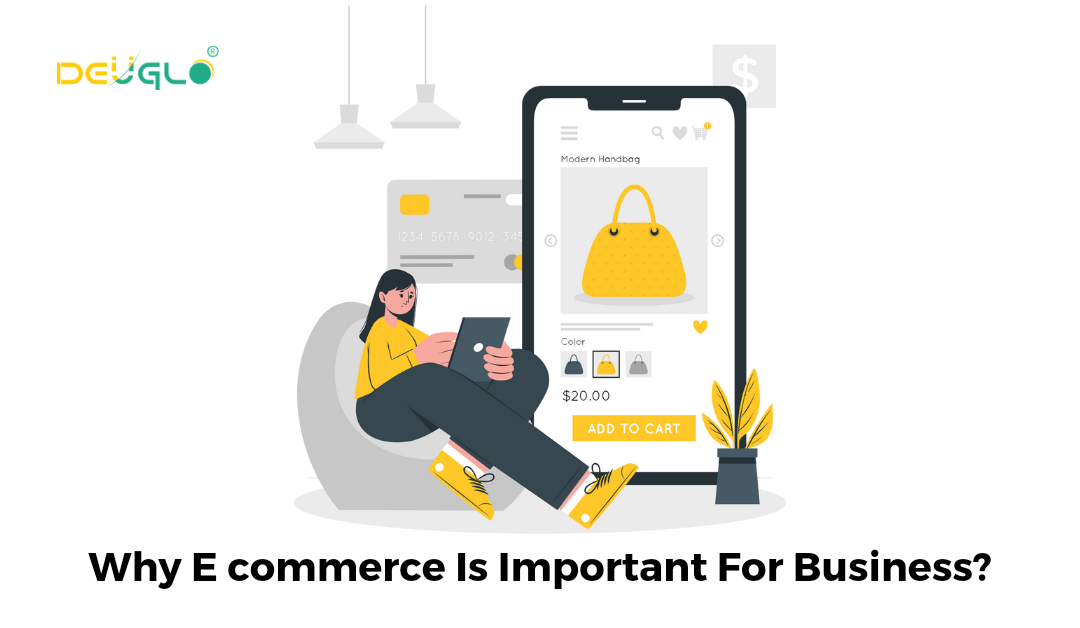 Why E commerce Is Important For Business?