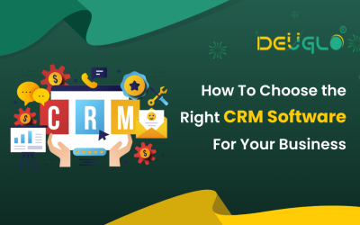 How To Choose the Right CRM Software For Your Business