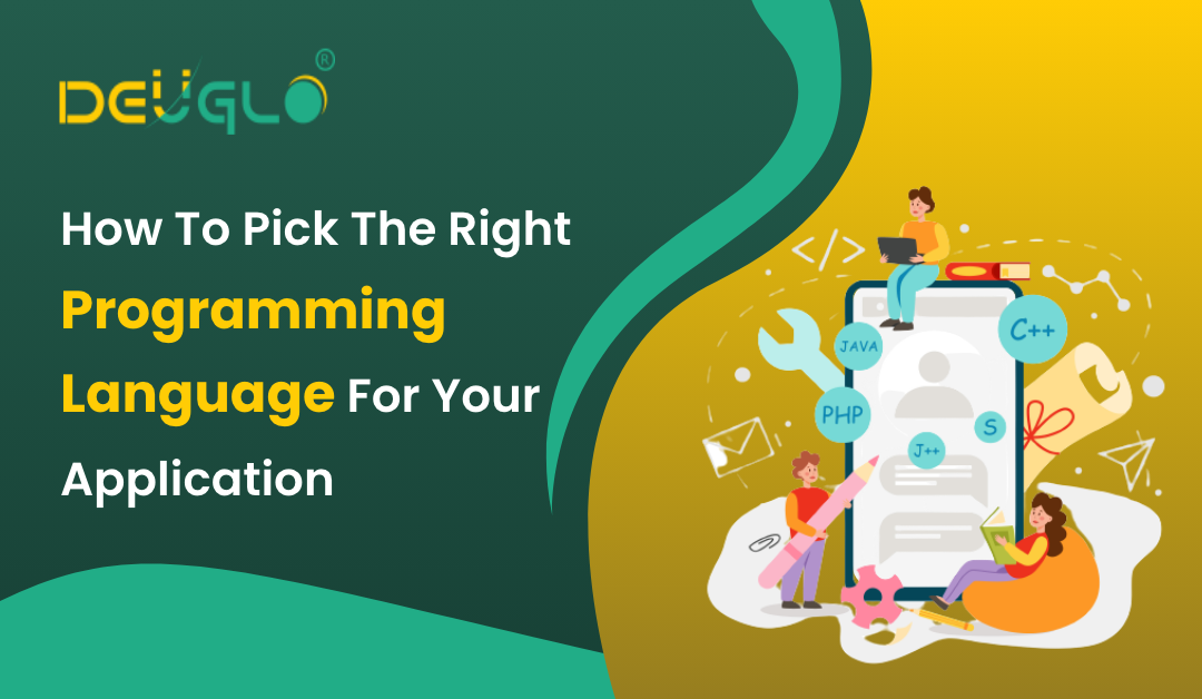 How To Pick The Right Programming Language For Your Application