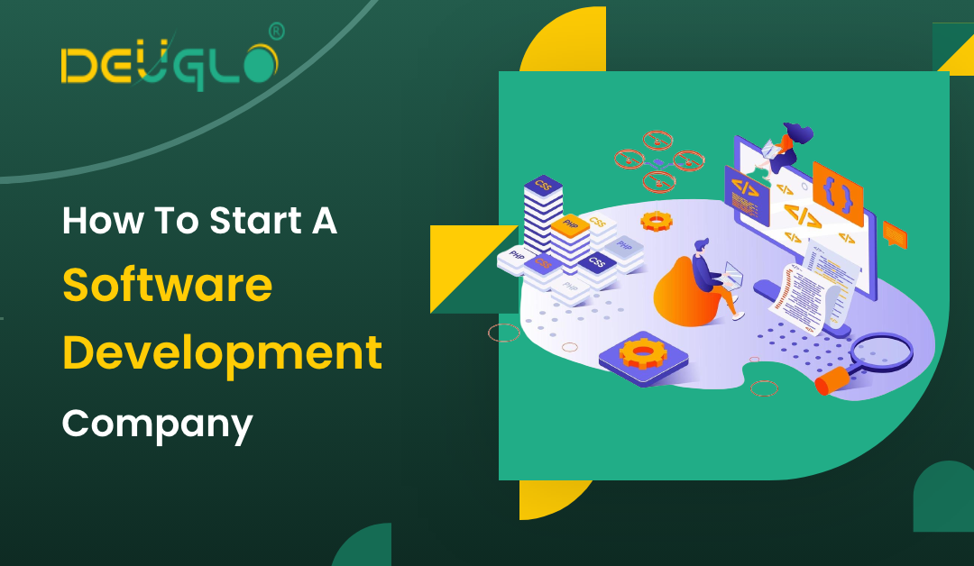 A Step-by-Step Guide on How to Start a Software Development Company