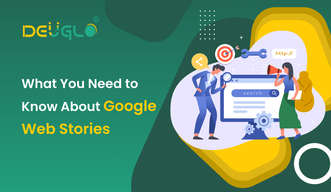 What You Need to Know About Google Web Stories