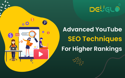 Advanced YouTube SEO Techniques For Higher Rankings