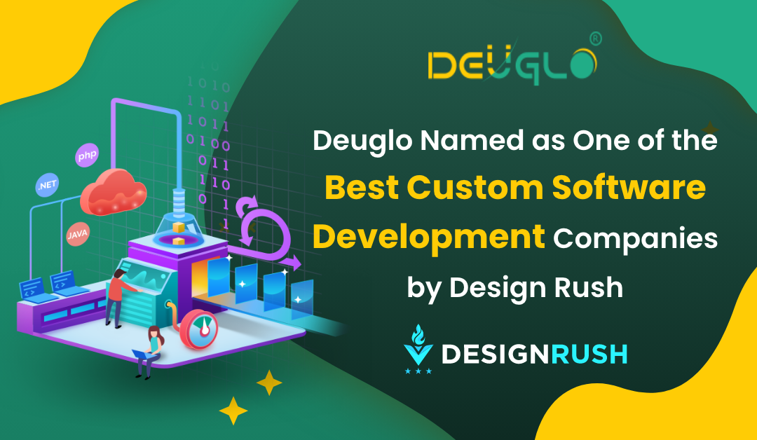 Deuglo Named as One of the Best Custom Software Development Companies by Design Rush