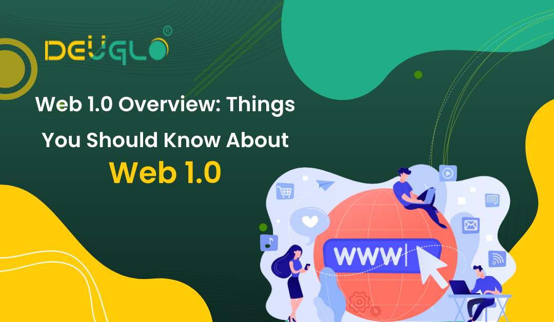 Web 1.0 Overview: Things You Should Know About Web 1.0