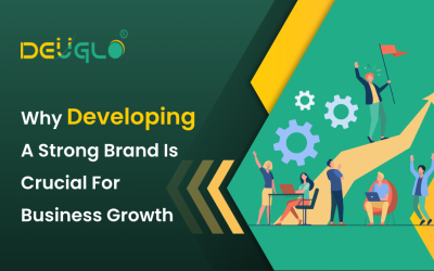 Why Developing A Strong Brand Is Crucial For Business Growth