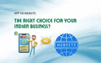 App vs Website: The Right Choice for Your Indian Business?