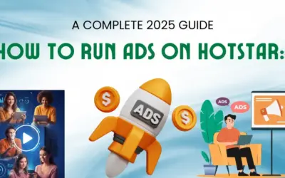 How to Run Ads on Hotstar: A Complete 2025 Guide