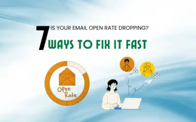 Is Your Email Open Rate Dropping? 7 Ways to Fix It Fast