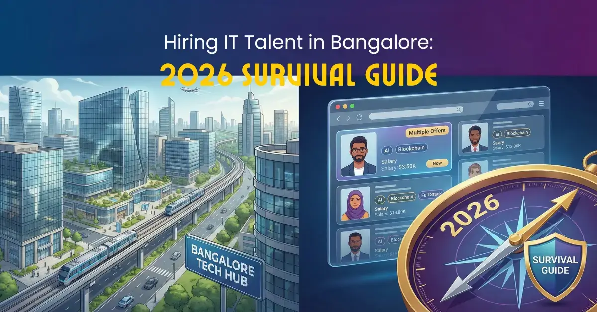 Hiring IT Talent in Bangalore: 2026 Recruitment Strategies