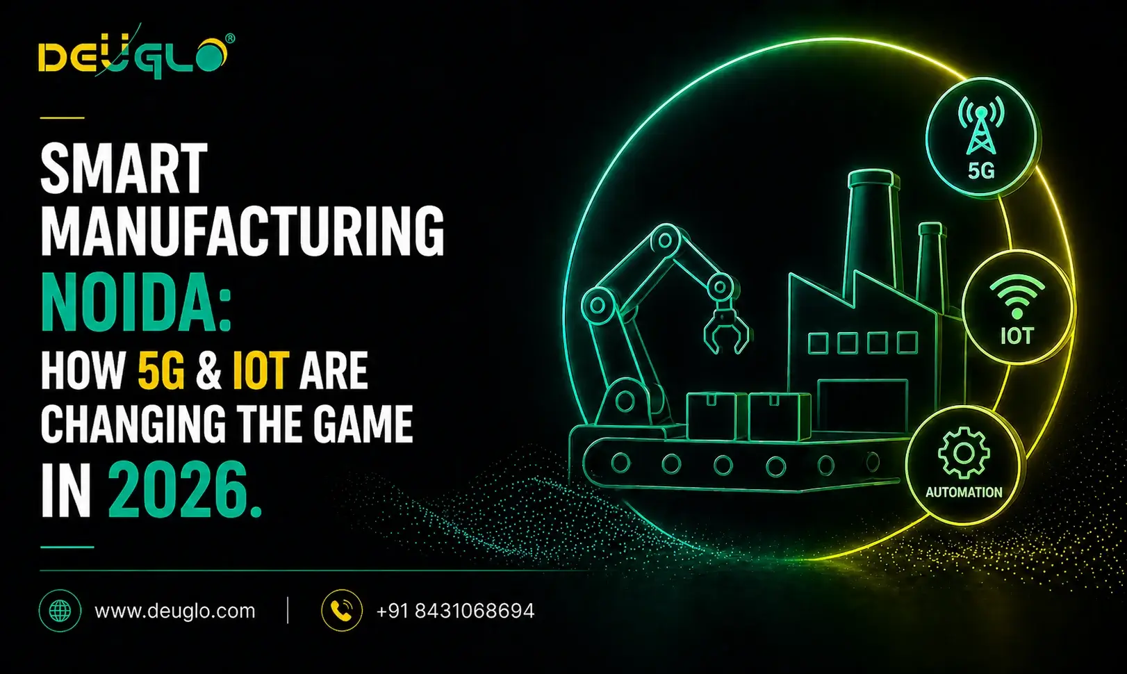 Smart Manufacturing: How 5G & IoT are Transforming Industry 4.0