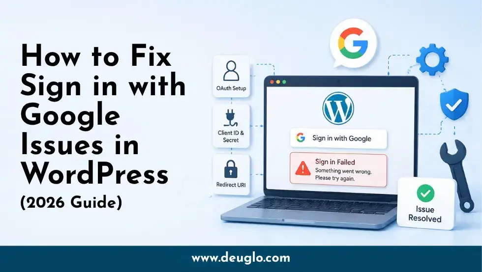 How to Fix Sign in with Google Issues in WordPress (2026 Guide)